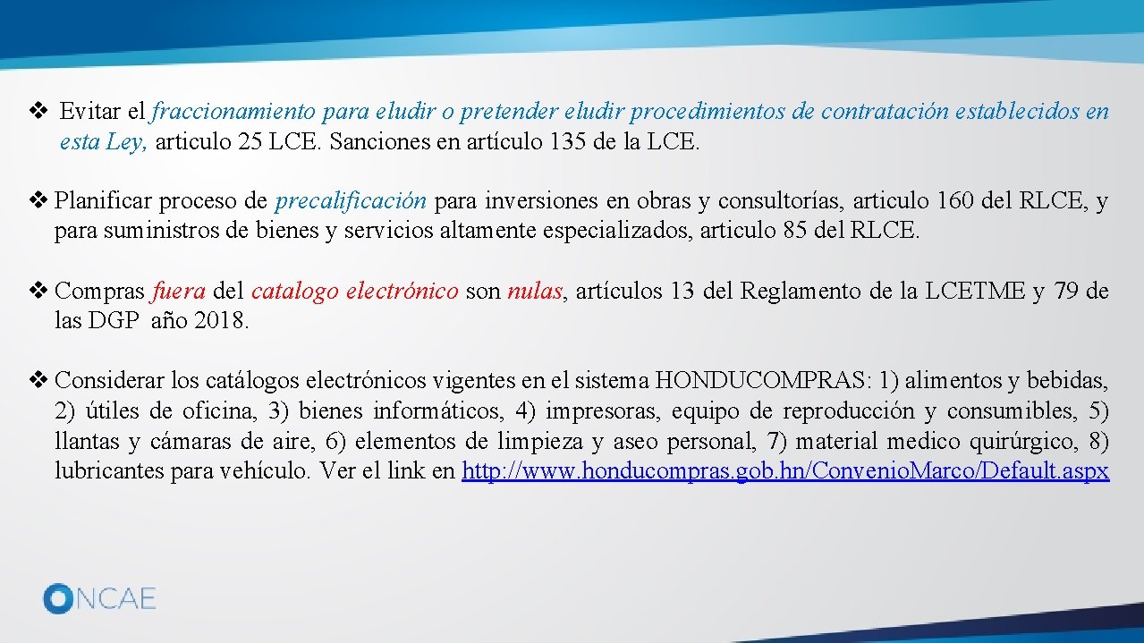 v Evitar el fraccionamiento para eludir o pretender eludir procedimientos de contratación establecidos en