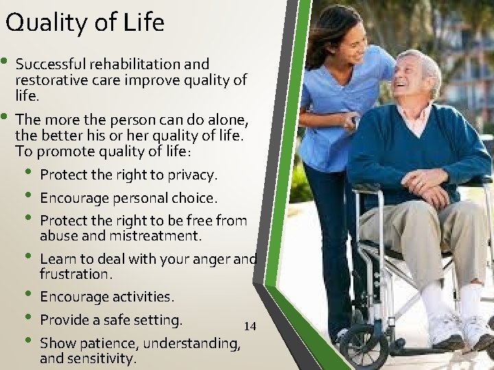 Quality of Life • Successful rehabilitation and • restorative care improve quality of life.