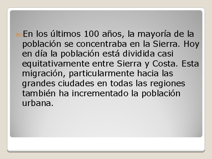  En los últimos 100 años, la mayoría de la población se concentraba en