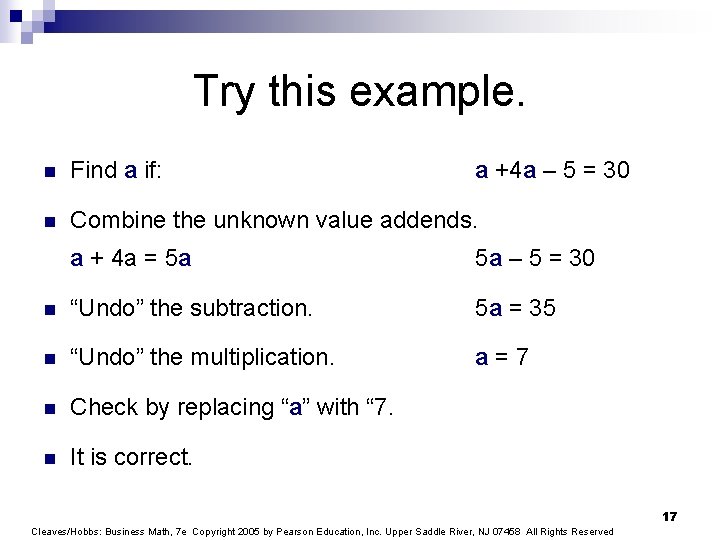 Try this example. n Find a if: a +4 a – 5 = 30