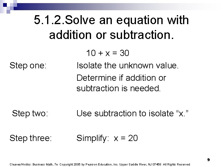 5. 1. 2. Solve an equation with addition or subtraction. Step one: 10 +