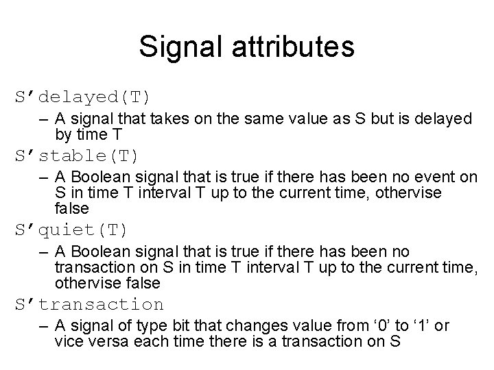 Signal attributes S’delayed(T) – A signal that takes on the same value as S