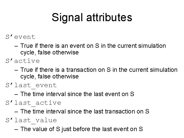 Signal attributes S’event – True if there is an event on S in the