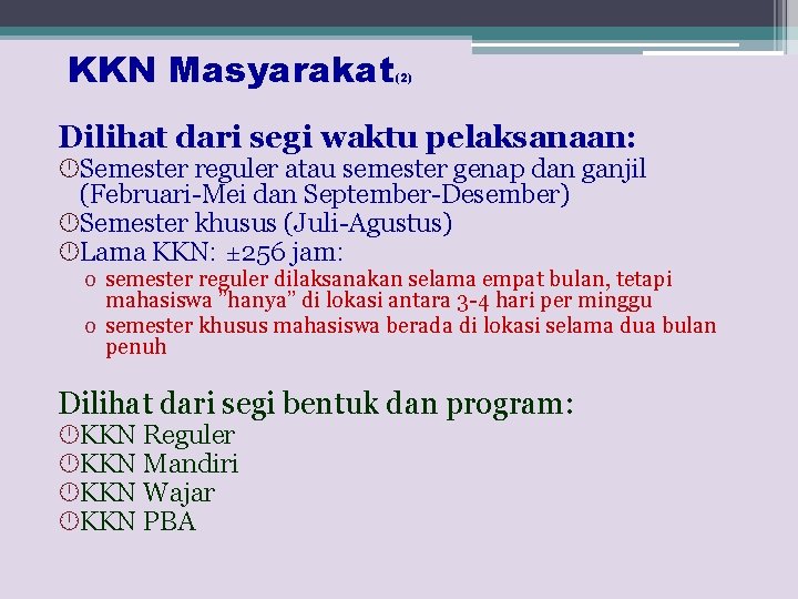 KKN Masyarakat (2) Dilihat dari segi waktu pelaksanaan: Semester reguler atau semester genap dan