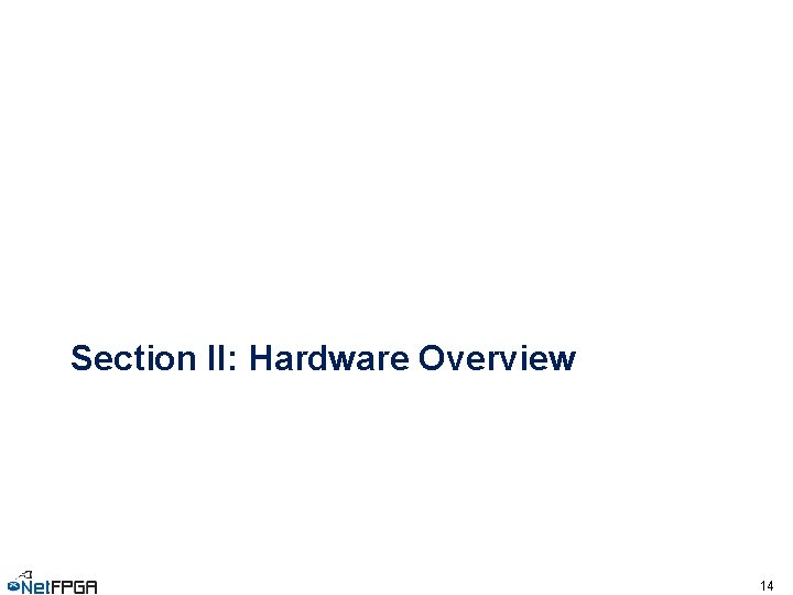Section II: Hardware Overview 14 