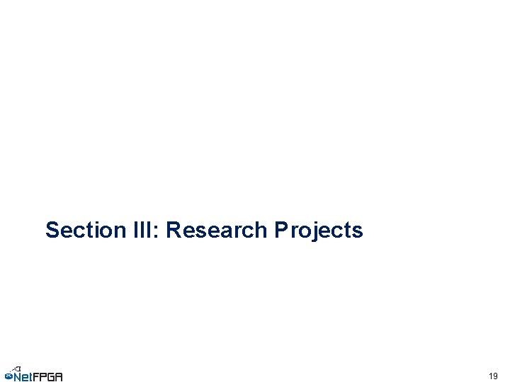 Section III: Research Projects 19 