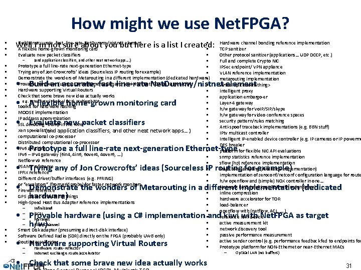 How might we use Net. FPGA? • • • • • • • •