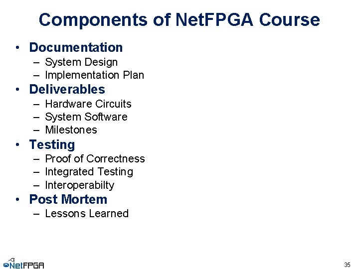 Components of Net. FPGA Course • Documentation – System Design – Implementation Plan •