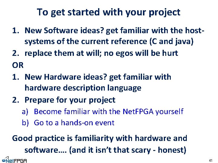 To get started with your project 1. New Software ideas? get familiar with the