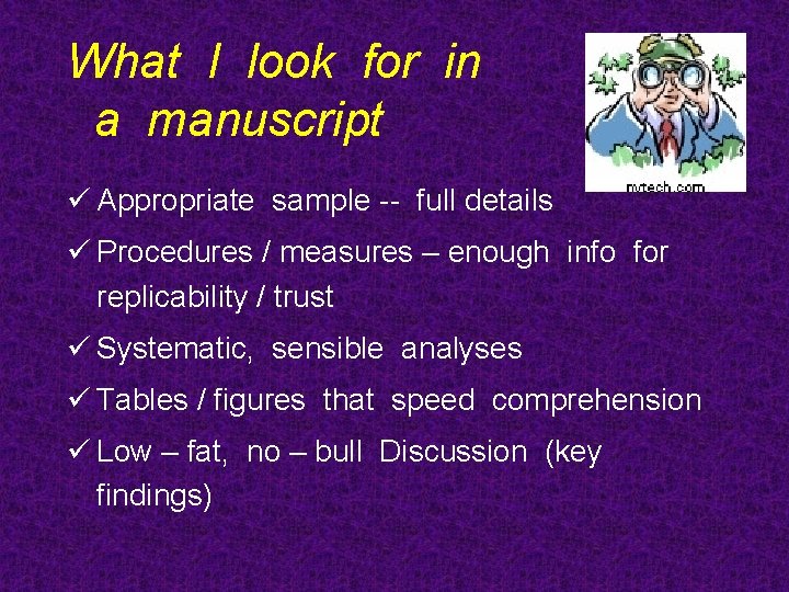 What I look for in a manuscript ü Appropriate sample -- full details ü