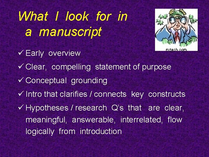 What I look for in a manuscript ü Early overview ü Clear, compelling statement