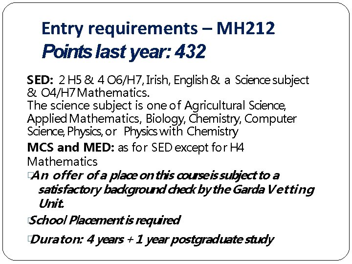 Entry requirements – MH 212 Points last year: 432 SED: 2 H 5 &