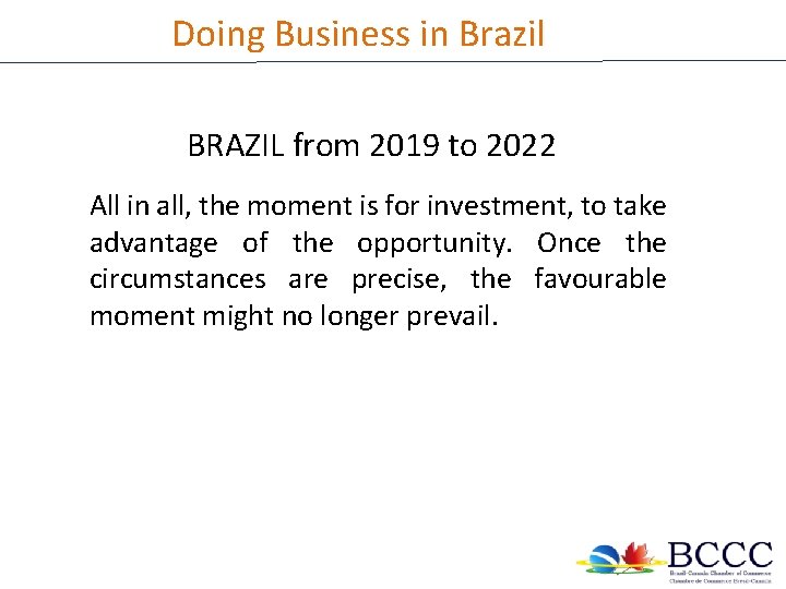 Economic Doing Business in Brazilscenario BRAZIL from 2019 to 2022 All in all, the