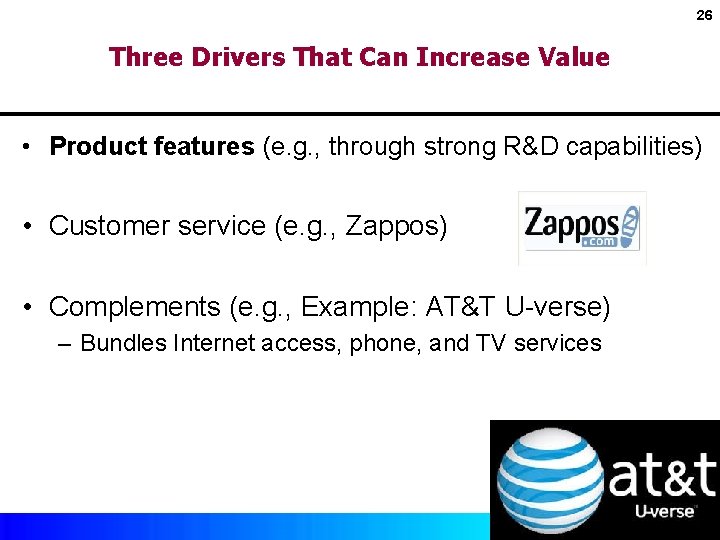 26 Three Drivers That Can Increase Value • Product features (e. g. , through