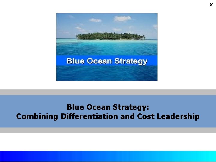 51 Blue Ocean Strategy: Combining Differentiation and Cost Leadership Copyright © 2017 by Mc.