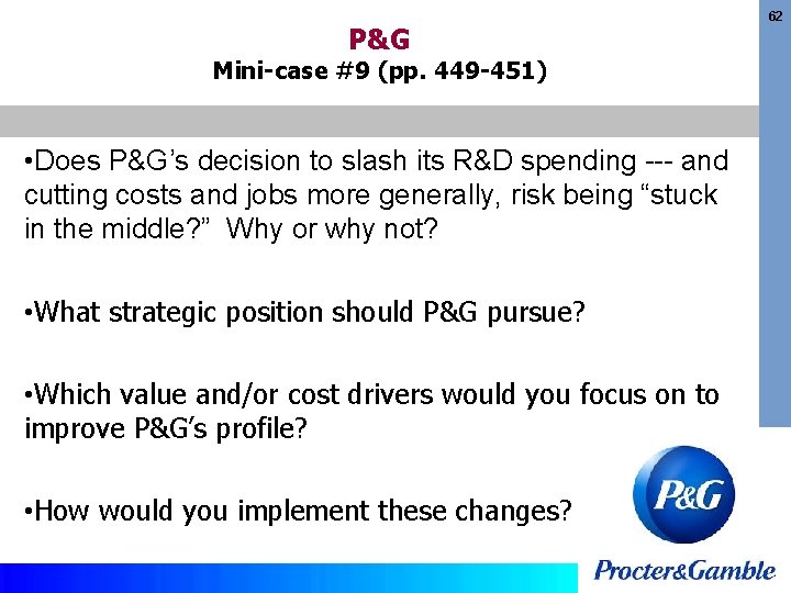 P&G Mini-case #9 (pp. 449 -451) • Does P&G’s decision to slash its R&D