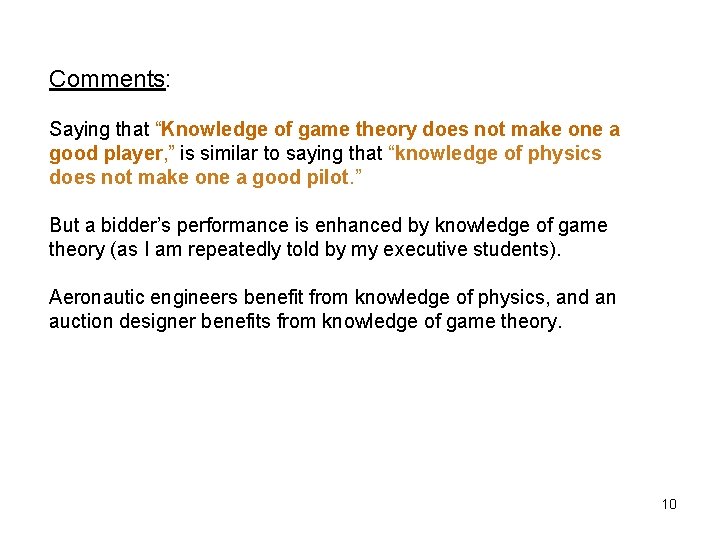 Comments: Saying that “Knowledge of game theory does not make one a good player,