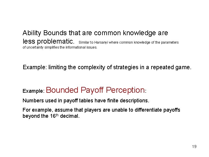 Ability Bounds that are common knowledge are less problematic. Similar to Harsanyi where common