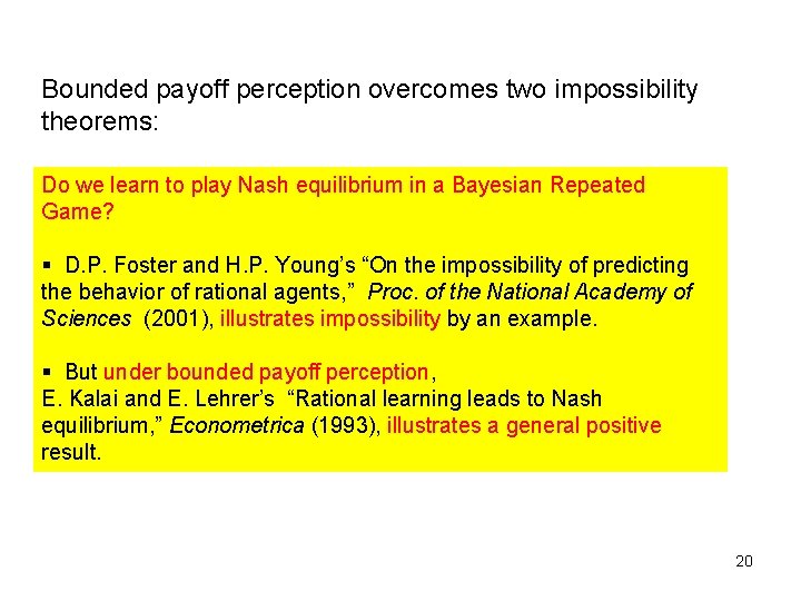 Bounded payoff perception overcomes two impossibility theorems: Do we learn to play Nash equilibrium