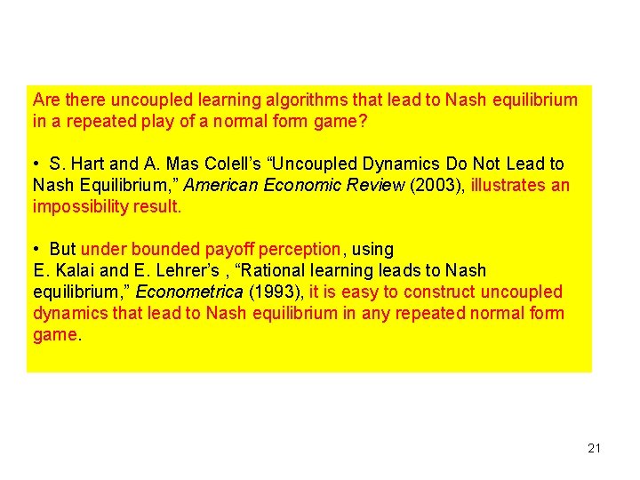 Are there uncoupled learning algorithms that lead to Nash equilibrium in a repeated play