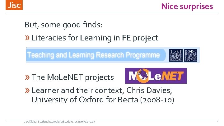 Nice surprises But, some good finds: » Literacies for Learning in FE project »