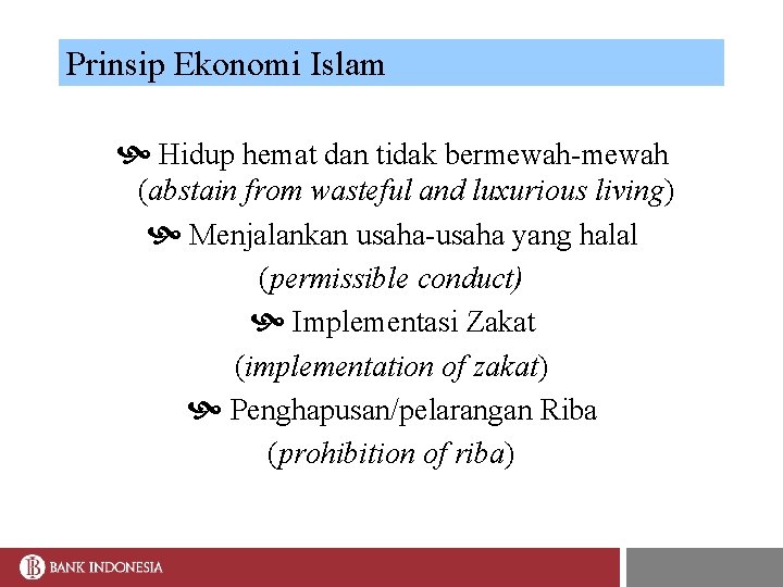 Prinsip Ekonomi Islam Hidup hemat dan tidak bermewah-mewah (abstain from wasteful and luxurious living)