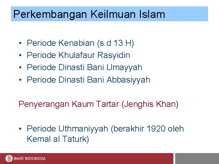 Perkembangan Keilmuan Islam • • Periode Kenabian (s. d 13 H) Periode Khulafaur Rasyidin