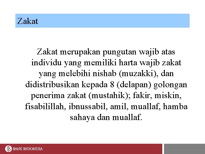 Zakat merupakan pungutan wajib atas individu yang memiliki harta wajib zakat yang melebihi nishab