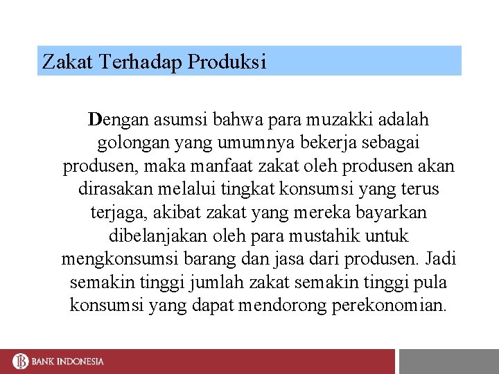 Zakat Terhadap Produksi Dengan asumsi bahwa para muzakki adalah golongan yang umumnya bekerja sebagai