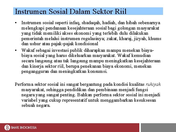 Instrumen Sosial Dalam Sektor Riil • Instrumen sosial seperti infaq, shadaqah, hadiah, dan hibah