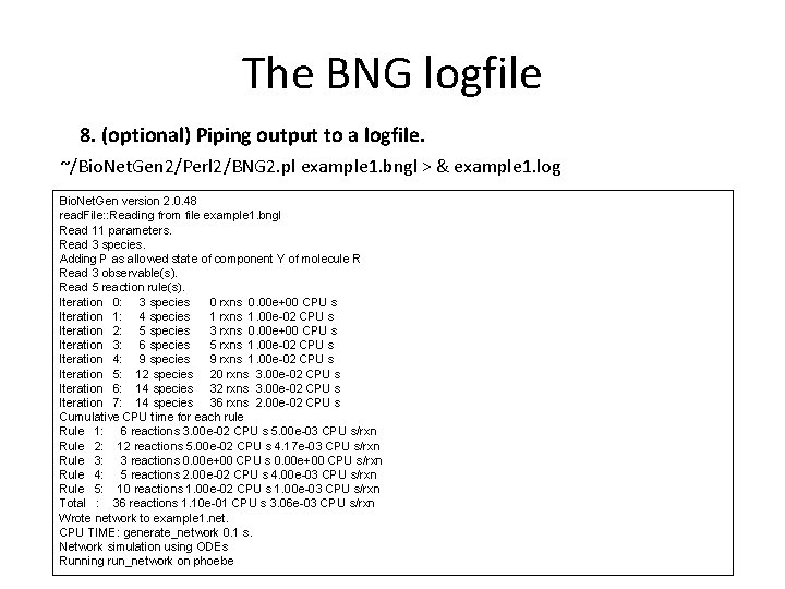 The BNG logfile 8. (optional) Piping output to a logfile. ~/Bio. Net. Gen 2/Perl