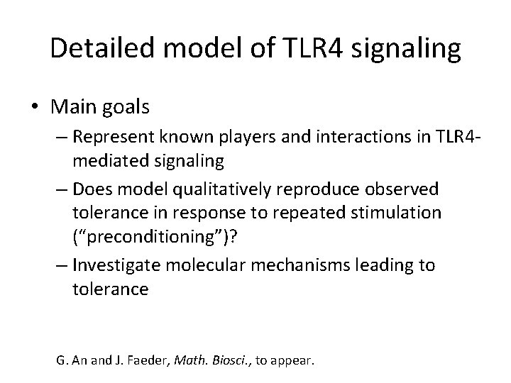 Detailed model of TLR 4 signaling • Main goals – Represent known players and