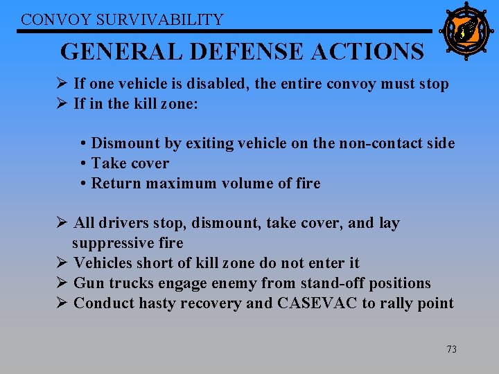 CONVOY SURVIVABILITY GENERAL DEFENSE ACTIONS Ø If one vehicle is disabled, the entire convoy