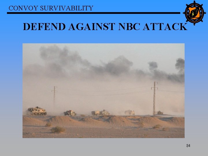 CONVOY SURVIVABILITY DEFEND AGAINST NBC ATTACK 84 