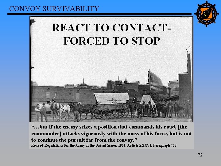 CONVOY SURVIVABILITY REACT TO CONTACTFORCED TO STOP “…but if the enemy seizes a position