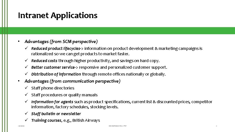 Intranet Applications • Advantages (from SCM perspective) ü Reduced product lifecycles-> information on product