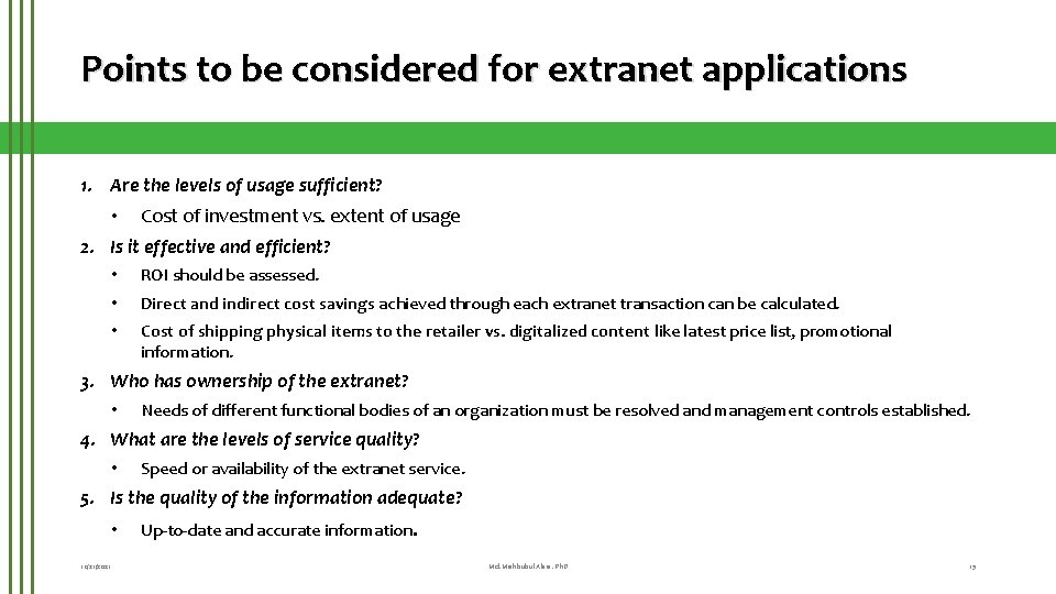 Points to be considered for extranet applications 1. Are the levels of usage sufficient?