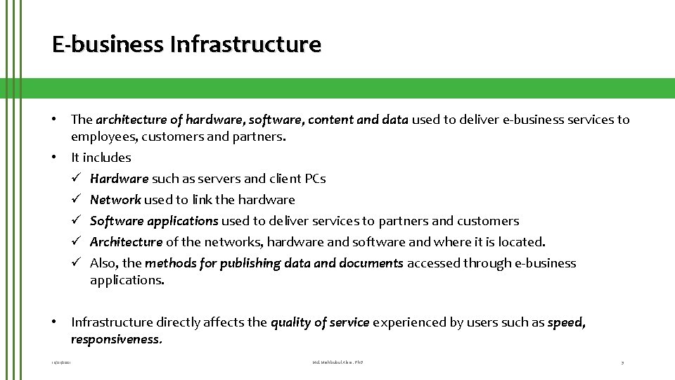 E-business Infrastructure • The architecture of hardware, software, content and data used to deliver