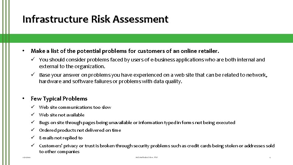 Infrastructure Risk Assessment • Make a list of the potential problems for customers of