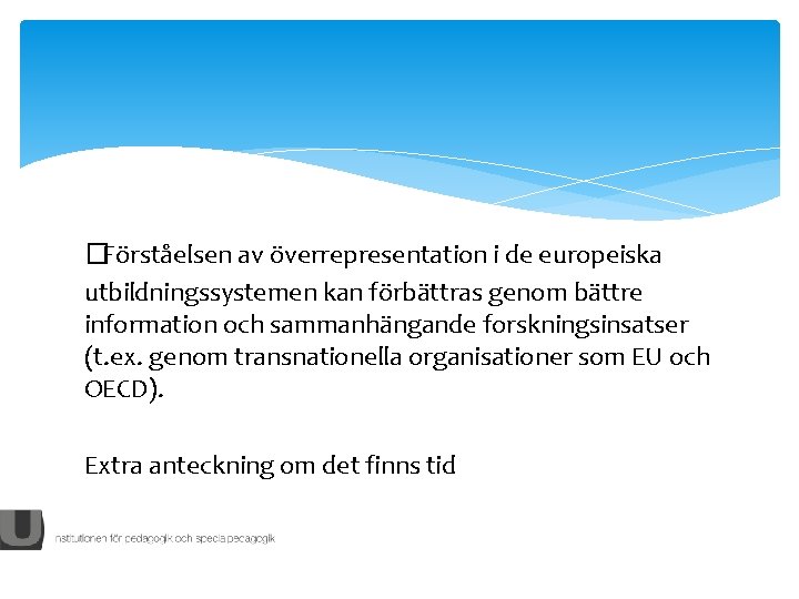 �Förståelsen av överrepresentation i de europeiska utbildningssystemen kan förbättras genom bättre information och sammanhängande