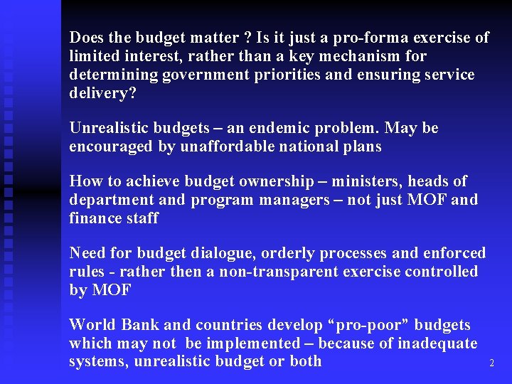Does the budget matter ? Is it just a pro-forma exercise of limited interest,