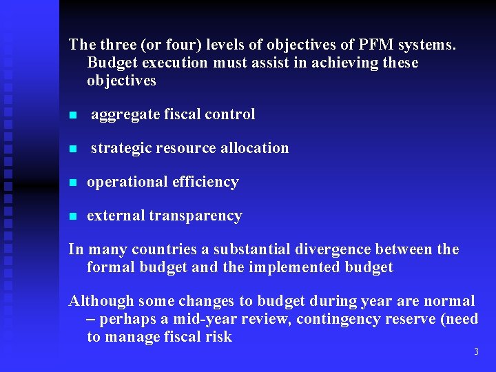 The three (or four) levels of objectives of PFM systems. Budget execution must assist