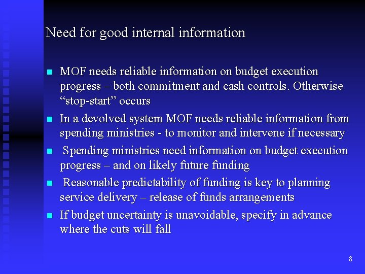 Need for good internal information n n MOF needs reliable information on budget execution