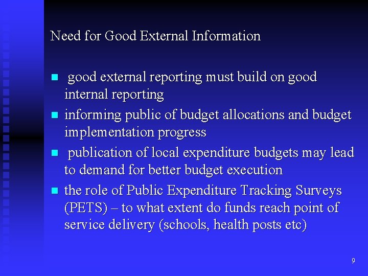 Need for Good External Information n n good external reporting must build on good