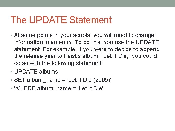 The UPDATE Statement • At some points in your scripts, you will need to