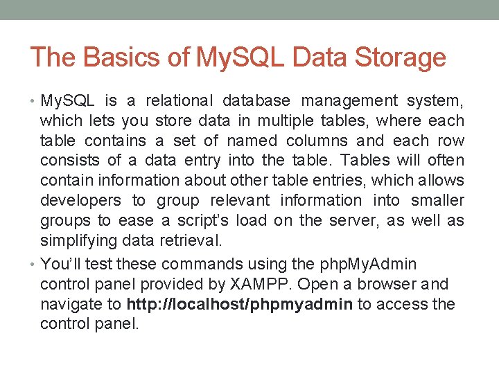 The Basics of My. SQL Data Storage • My. SQL is a relational database
