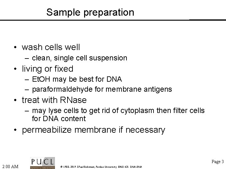 Sample preparation • wash cells well – clean, single cell suspension • living or