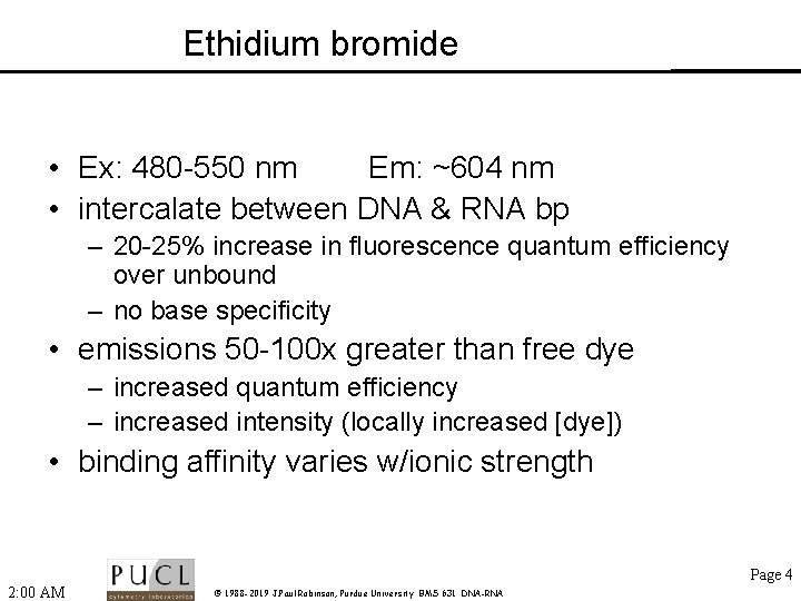 Ethidium bromide • Ex: 480 -550 nm Em: ~604 nm • intercalate between DNA