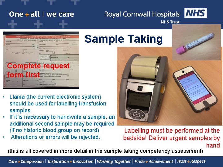 Sample Taking Complete request form first • Llama (the current electronic system) should be