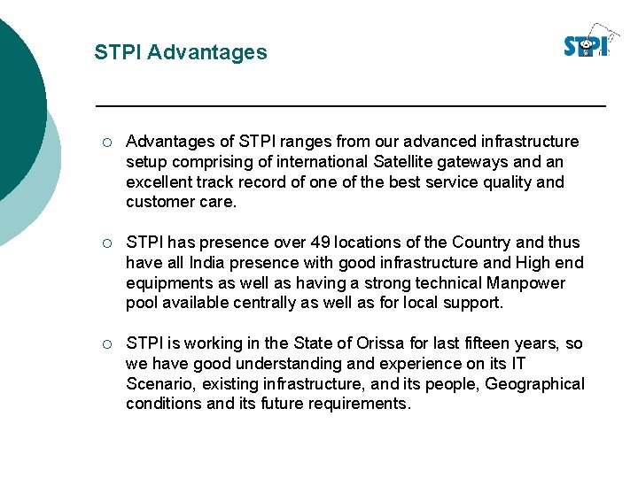 STPI Advantages ¡ Advantages of STPI ranges from our advanced infrastructure setup comprising of